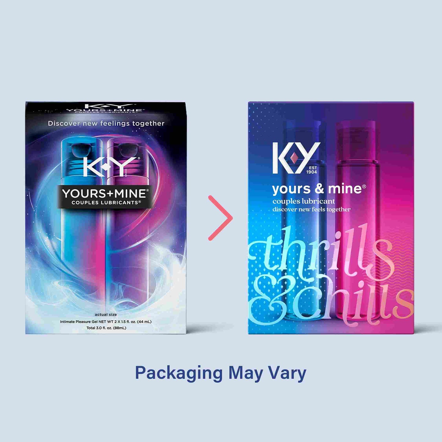 The K-Y® Yours + Mine Couples lubes may vary in packaging but offer the same thrilling effects.