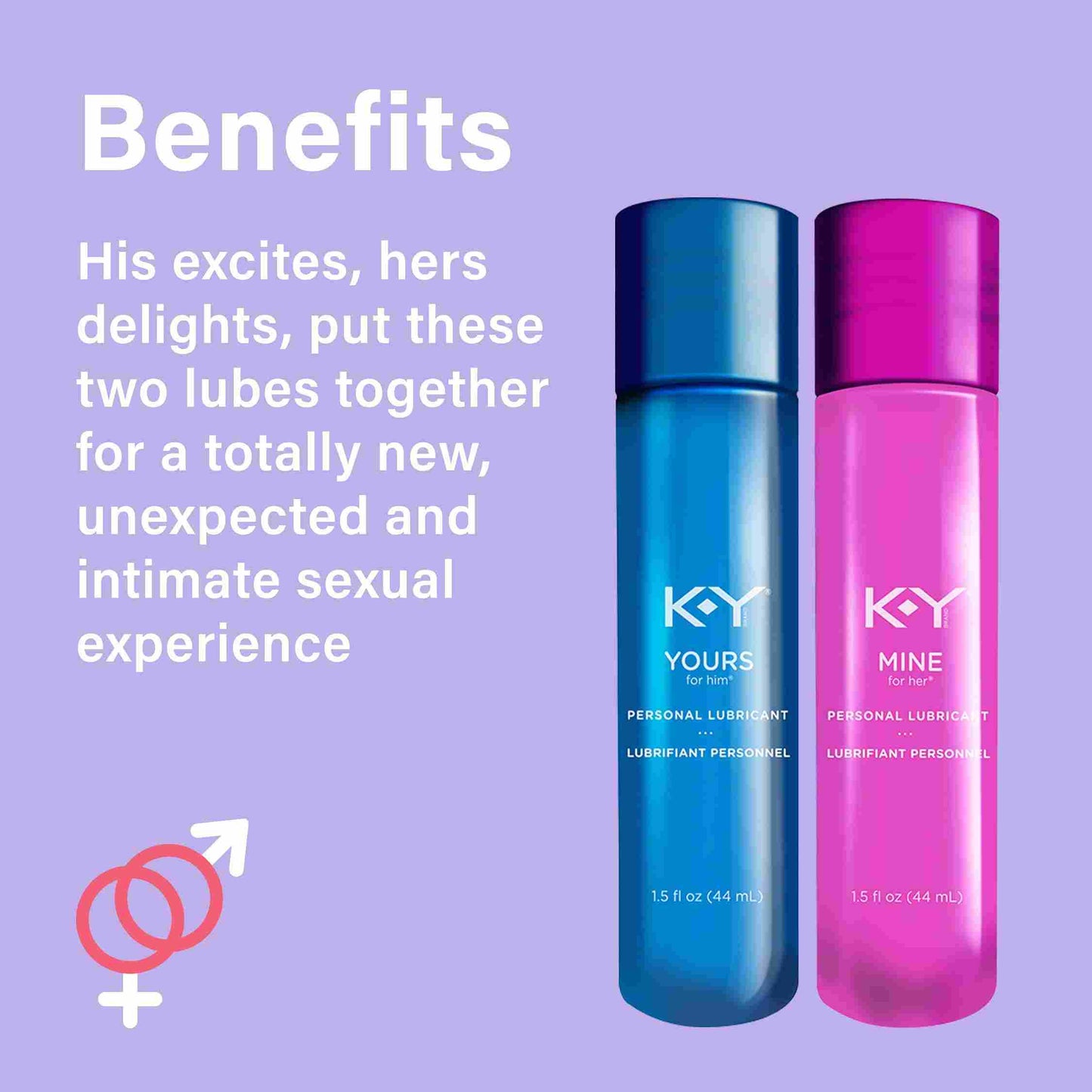 K-Y® Yours + Mine Couples lubes work together with warming and tingling sensations for him & her.
